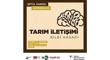 Betûl Mardin Seminerleri’nde ‘Tarım İletişimi: Bilgi Hasadı’ tartışılacak