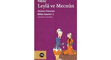 Fuzûlî’nin şaheseri “Leylâ ve Mecnun” sizleri bekliyor