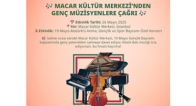Macar Kültür Merkezi’nde genç müzisyenlere çağrı!